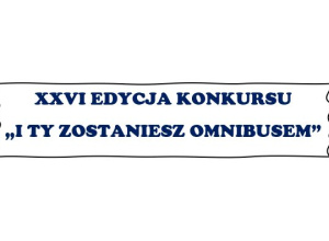 Sukces w międzyszkolnym konkursie „I TY ZOSTANIESZ OMNIBUSEM”
