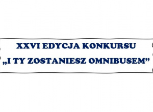 Sukces w międzyszkolnym konkursie „I TY ZOSTANIESZ OMNIBUSEM”